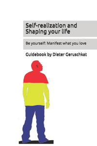 Self-realization and Shaping your life