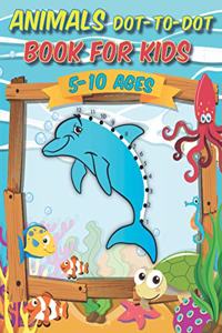 Animals Dot-to-Dot Book For Kids 5-10 Ages