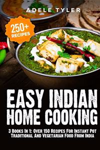 Easy Indian Home Cooking