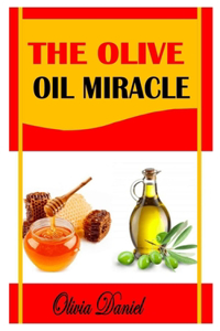 The Olive Oil Miracle