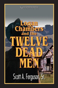 Logan Chambers and the Twelve Dead Men