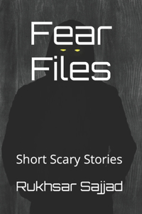 Fear Files: Short Scary Stories