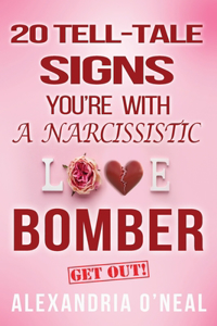 20 Tell-Tale Signs You're with a Narcissistic Love Bomber