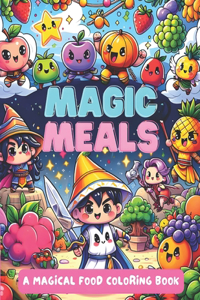 MAGIC MEALS, A Magical Food Coloring Book