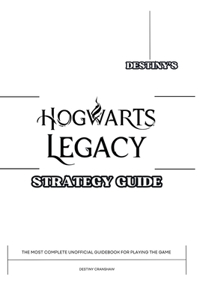 Destiny's Hogwarts Legacy Strategy Guide