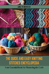 Quick and Easy Knitting Stitches Encyclopedia