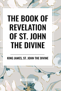 THE BOOK OF REVELATION of St. John the Divine
