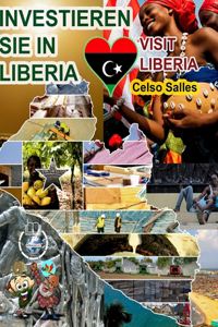 INVESTIEREN SIE IN LIBERIA - Visit Liberia - Celso Salles