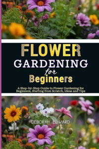 Flower Gardening for Beginners