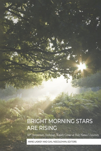 Bright Morning Stars Are Rising: 50th Anniversary Anthology, Kodály Center at Holy Names University