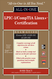 Lpic-1/Comptia Linux+ Certification All-In-One Exam Guide (Exams Lpic-1/Lx0-101 & Lx0-102)