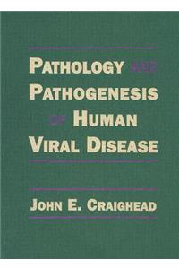 Pathology and Pathogenesis of Human Viral Disease