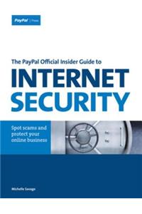 PayPal Official Insider Guide to Internet Security, The