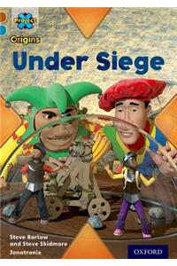 Project X Origins: Brown Book Band, Oxford Level 9: Knights and Castles: Under Siege
