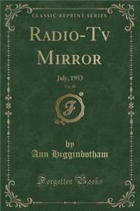 Radio-TV Mirror, Vol. 40: July, 1953 (Classic Reprint)