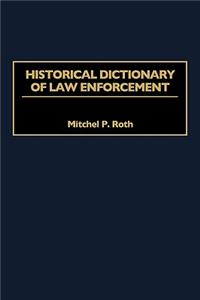 Historical Dictionary of Law Enforcement