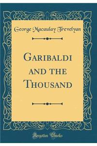 Garibaldi and the Thousand (Classic Reprint)