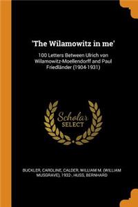 'the Wilamowitz in Me': 100 Letters Between Ulrich Von Wilamowitz-Moellendorff and Paul FriedlÃ¤nder (1904-1931)