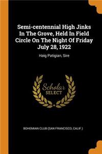 Semi-centennial High Jinks In The Grove, Held In Field Circle On The Night Of Friday July 28, 1922