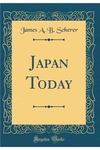 Japan Today (Classic Reprint)