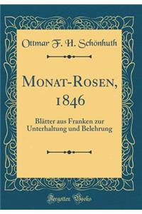 Monat-Rosen, 1846: Blätter aus Franken zur Unterhaltung und Belehrung (Classic Reprint)
