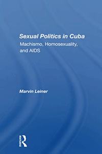Sexual Politics In Cuba