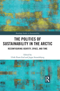 Politics of Sustainability in the Arctic