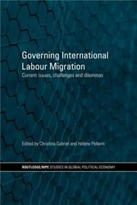 Governing International Labour Migration