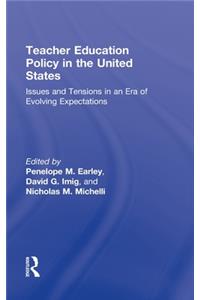 Teacher Education Policy in the United States