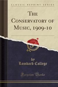 The Conservatory of Music, 1909-10 (Classic Reprint)