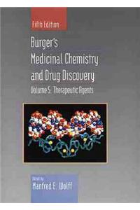 Burger's Medicinal Chemistry and Drug Discovery: v.5: Therapeutic Agents