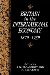 Britain in the International Economy, 1870-1939