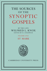 Sources of the Synoptic Gospels: Volume 1, St Mark