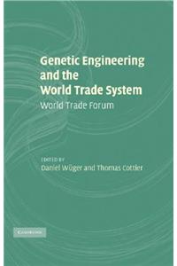 Genetic Engineering and the World Trade System