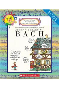 Johann Sebastian Bach (Revised Edition) (Getting to Know the World's Greatest Composers) (Library Edition)