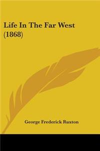 Life In The Far West (1868)