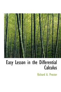 Easy Lesson in the Differential Calculus