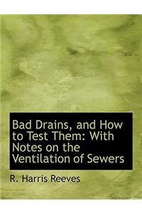 Bad Drains, and How to Test Them