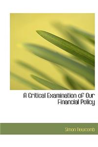 A Critical Examination of Our Financial Policy