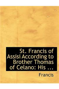 St. Francis of Assisi According to Brother Thomas of Celano