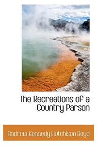 The Recreations of a Country Parson