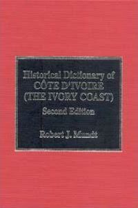 Historical Dictionary of C?TE D'Ivoire (the Ivory Coast