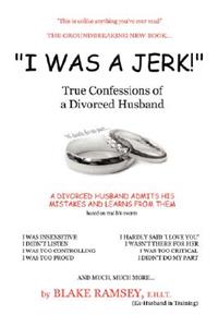 I Was a Jerk!