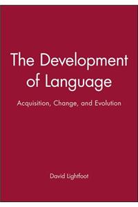 The Development of Language - Acquisition, Change and Evolution