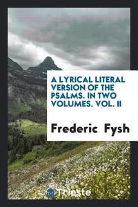 Lyrical Literal Version of the Psalms. in Two Volumes. Vol. II