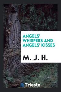 Angels' Whispers and Angels' Kisses