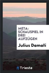 Meta: Schauspiel in Drei AufzÃ¼gen