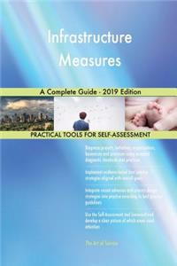 Infrastructure Measures A Complete Guide - 2019 Edition