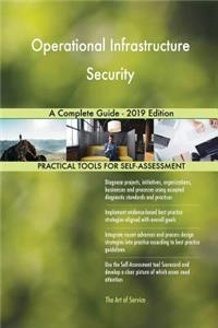 Operational Infrastructure Security A Complete Guide - 2019 Edition