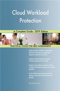 Cloud Workload Protection A Complete Guide - 2019 Edition